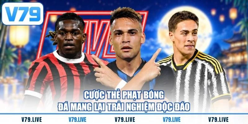 Cược thẻ phạt bóng đá mang lại trải nghiệm độc đáo