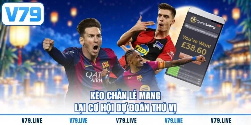 Kèo chẵn lẻ mang lại cơ hội dự đoán thú vị