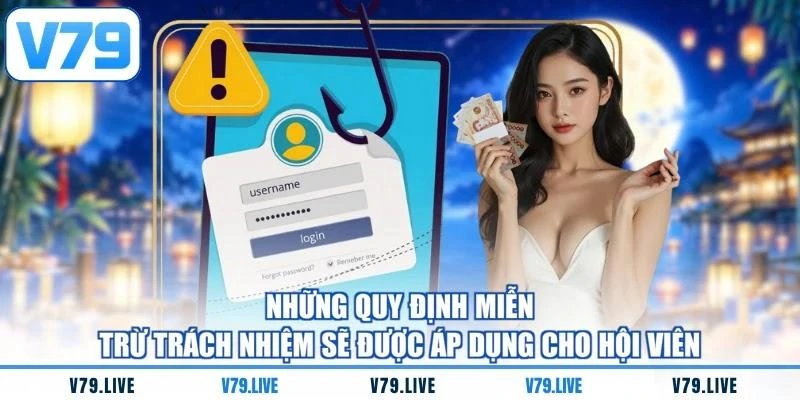 Những quy định miễn trừ trách nhiệm sẽ được áp dụng cho hội viên