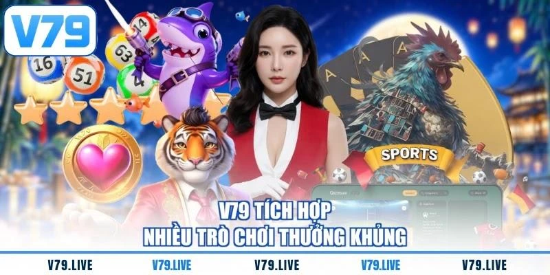 V79 tích hợp nhiều trò chơi thưởng khủng